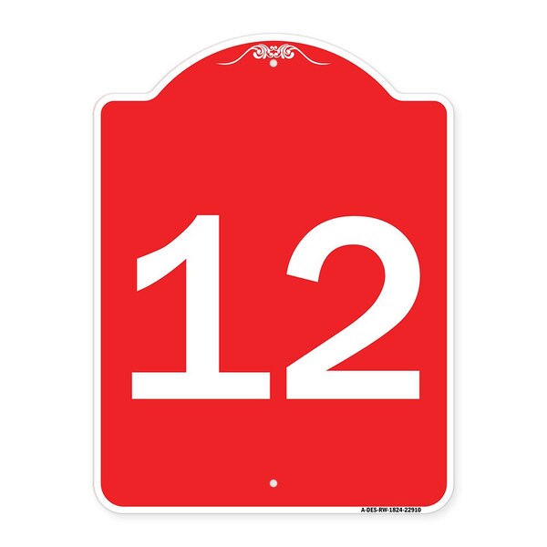 Designer Series Sign-Sign W/ Number 12, Red & White Aluminum Sign, 18" x 24", RW-1824-22910